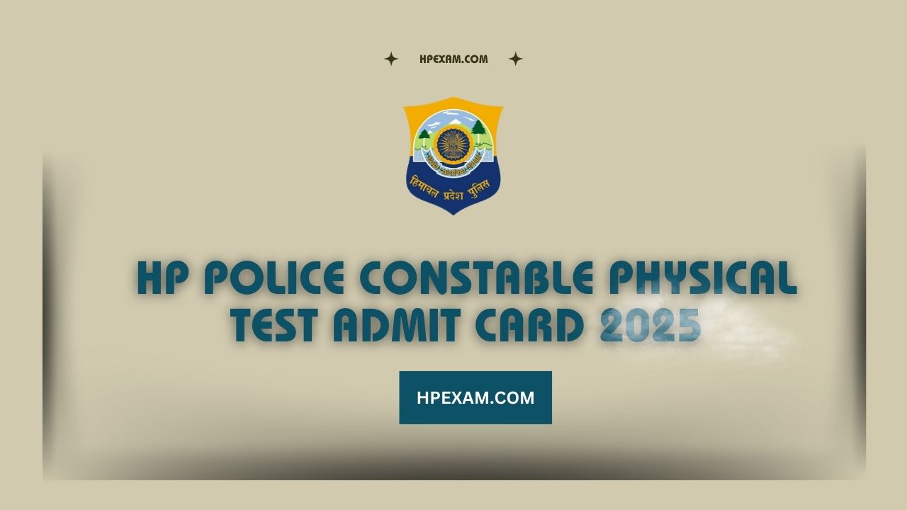 HP Police Constable Physical Test Admit Card 2025