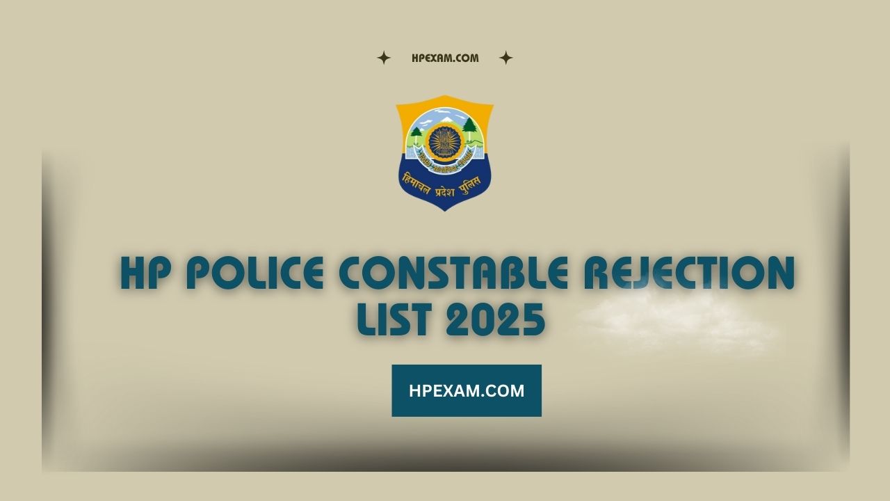 HP Police Constable Rejection List 2025