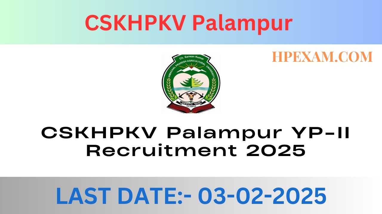 CSKHPKV Palampur YP-II Recruitment 2025