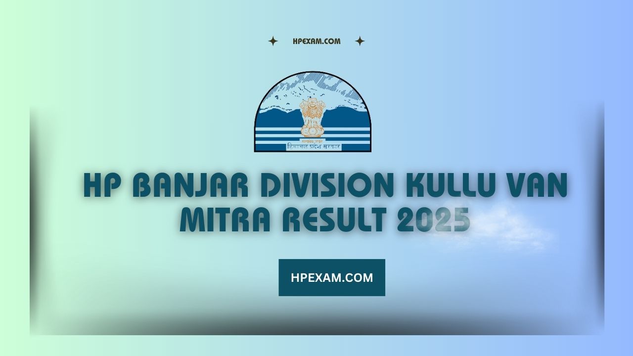 HP Banjar Division Kullu Van Mitra Result 2025