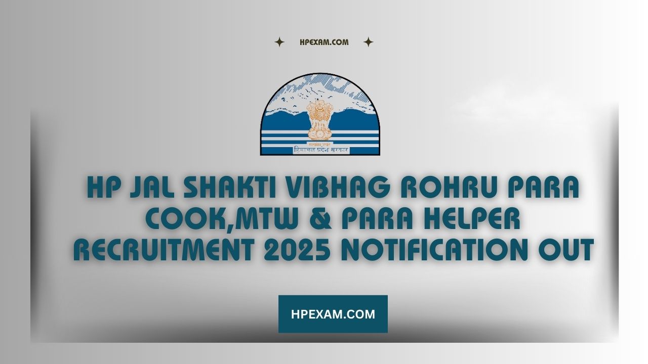 HP Jal Shakti Vibhag Rohru Para Cook,MTW & Para Helper Recruitment 2025 Notification Out